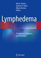 Sumne A Slavin, Sumner A Slavin, Håkan Brorson, Arin K Greene, Arin K. Greene, Sumner A. Slavin - Lymphedema