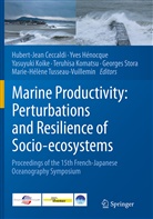 Hubert Jean Ceccaldi, Hubert-Jean Ceccaldi, Yve Hénocque, Yves Hénocque, Yasuyuki Koike, Yasuyuki Koike et al... - Marine Productivity: Perturbations and Resilience of Socio-ecosystems