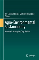 Seneviratne, Seneviratne, Gamini Seneviratne, Ja Shankar Singh, Jay Shankar Singh, Jay Shankar Singh - Agro-Environmental Sustainability
