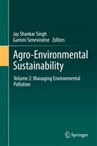 Seneviratne, Seneviratne, Gamini Seneviratne, Ja Shankar Singh, Jay Shankar Singh, Jay Shankar Singh - Agro-Environmental Sustainability