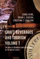 Christina T. Cavaliere, Carol Kline, Susa L Slocum, Susan L Slocum, Susan L. Slocum, Christina T Cavaliere - Craft Beverages and Tourism, Volume 1