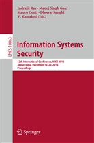 Mauro Conti, Mauro Conti et al, Manoj Singh Gaur, V. Kamakoti, Indrajit Ray, Dheeraj Sanghi... - Information Systems Security