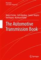 Rober Fischer, Robert Fischer, Gunter Jürgens, Günter Jürgens, Gunter et Jürgens, Ferit Kücükay... - The Automotive Transmission Book