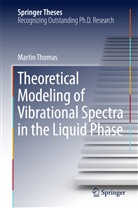 Martin Thomas - Theoretical Modeling of Vibrational Spectra in the Liquid Phase