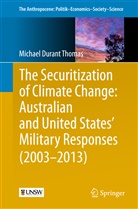 Michael Thomas, Michael Durant Thomas - The Securitization of Climate Change: Australian and United States' Military Responses (2003 - 2013)