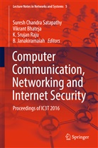Vikran Bhateja, Vikrant Bhateja, B. Janakiramaiah, K. Srujan Raju, Suresh Chandra Satapathy, K Srujan Raju et al... - Computer Communication, Networking and Internet Security