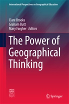Clare Brooks, Graha Butt, Graham Butt, Mary Fargher - The Power of Geographical Thinking