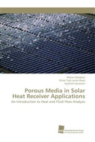 Mazia Dehghan, Maziar Dehghan, Saedodin, Seyfolah Saedodin, Mila Tajik Jamal-Abad, Milad Tajik Jamal-Abad - Porous Media in Solar Heat Receiver Applications