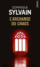 Dominique Sylvain, Dominique Sylvain, Dominique (1957-....) Sylvain, Sylvain Dominique - L'archange du chaos