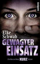 Elke Schwab - Gewagter Einsatz