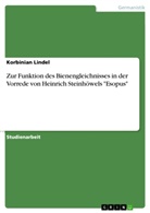 Korbinian Lindel - Zur Funktion des Bienengleichnisses in der Vorrede von Heinrich Steinhöwels "Esopus"
