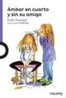 Paula Danziger, Tony Ross - Ámbar En Cuarto Y Sin Su Amigo
