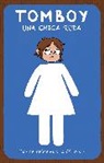 Prince, Liz Prince - Tomboy. Una chica ruda / Tomboy: A Graphic Memoir