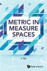 J Yeh, James J Yeh, James J Yeh, James J. Yeh - Metric In Measure Spaces