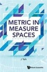 J Yeh, James J Yeh, James J Yeh, James J. Yeh - Metric In Measure Spaces