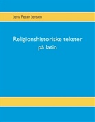 Jens Peter Jensen, Jens Peter Jensen - Religionshistoriske tekster på latin