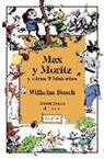 Wilhelm Busch - Max y Moritz y otras 9 historias