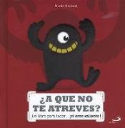 Camile Aulas, François Aulas, Nicole Maubert, Régis Faller - ¿A que no te atreves?. Un libro para tocar-- ¡si eres valiente!