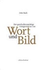 Jörn Sack, Micha Brendel - Der geschichtsmächtige Antagonismus von Wort und Bild