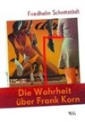 Friedhelm Schottstädt - Die Wahrheit über Frank Korn