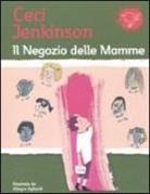 Ceci Jenkinson, A. Agliardi - Il negozio delle mamme