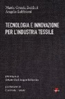 Angelo Sabbioni, M. Grazia Soldati, Maria Grazia Soldati - Tecnologia e innovazione per l'industria tessile
