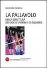 Massimo Dagioni - La pallavolo nella struttura dei giochi sportivi e di squadra