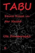 Ute Dombrowski - Tabu Keine Küsse in der Nacht