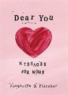 Jacquelyn B Fletcher, Jacquelyn B. Fletcher, Jacquelyn B. Fletcher - Dear You