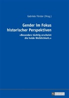 Gabriele Förster, Gabriele Förster - Gender im Fokus historischer Perspektiven
