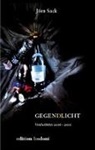 Jörn Sack - Gegen(d)licht - Verdichtetes 2006 bis 2011