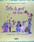 Tine Schulz, Anja Tuckermann - Tota la gent del món! Vides de tots colors