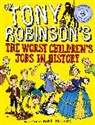 Sir Tony Robinson, Tony Robinson - The Worst Children's Jobs in History