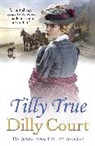 Dilly Court, Court Dilly - Tilly True