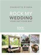 Charlotte OShea, Charlotte O'Shea - Rock My Wedding