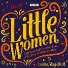 Louisa May Alcott, Natasha J Barnes, Full Cast, Samantha Dakin, Full Cast, Bryony Hannah... - Little Women (Hörbuch)