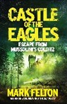 Mark Felton, Felton Mark - Castle of the Eagles