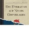 Hermann Scheffler - Die Hydraulik auf Neuen Grundlagen (Classic Reprint)