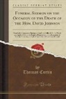 Thomas Curtis - Funeral Sermon on the Occasion of the Death of the Hon. David Johnson