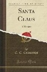 E. E. Cummings - Santa Claus: A Morality (Classic Reprint)