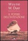 Wayne W. Dyer - Il potere dell'intenzione