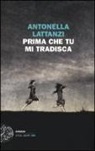 Antonella Lattanzi - Prima che tu mi tradisca