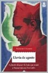 Francisco Álvarez González - Lluvia de agosto : ¿quién disparó la bala que mató a Buenaventura Durruti?