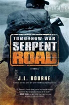 J. L. Bourne - Tomorrow War: Serpent Road