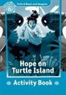 Paul Shipton, Shipton Paul - Oxford Read and Imagine: Level 6: Hope on Turtle Island Activity Book