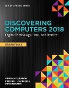 Jennifer Campbell, Jennifer (NA) Campbell, Campbell Jennifer, Steven Freund, Steven (University of Central Florida) Freund, Steven M. Freund... - Discovering Computers, Essentials Â©2018: Digital Technology, Data, and Devices