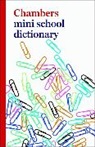 Chambers - Chambers Mini School Dictionary, first edition
