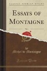 Michel De Montaigne - Essays of Montaigne, Vol. 4 (Classic Reprint)