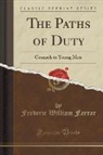 Frederic William Farrar - The Paths of Duty