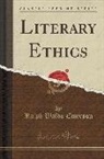 Ralph Waldo Emerson - Literary Ethics (Classic Reprint)